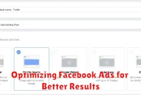 Optimizing Facebook Ads for Better Results